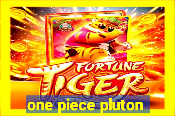 one piece pluton